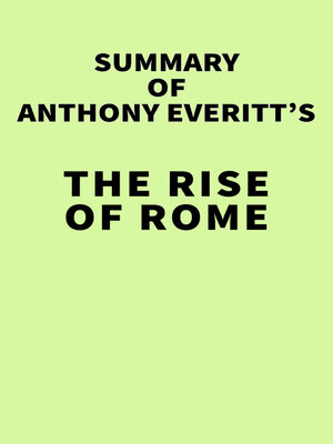 cover image of Summary of Anthony Everitt's the Rise of Rome